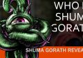 Shuma Gorath.